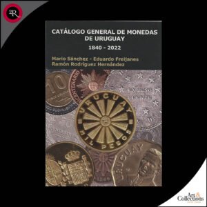 CATALOGO GENERAL DE MONEDAS DEL URUGUAY 1840-2022