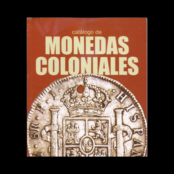 CATALOGO DE MONEDAS COLONIALES