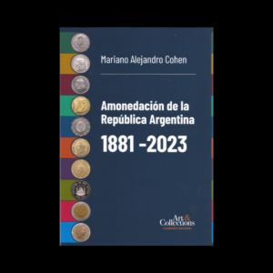 AMONEDACION DE LA REPUBLICA ARGENTINA 1881-2023