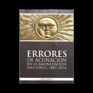 ERRORES DE ACUÑACION EN LA AMONEDACION NACIONAL 1881-2016